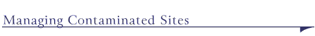 Managing Contaminated Sites
